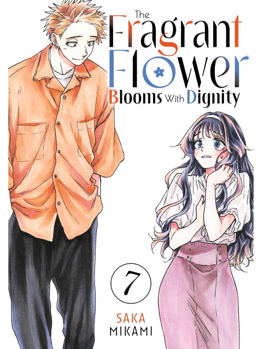 Title details for The Fragrant Flower Blooms With Dignity, Volume 7 by Saka Mikami - Available